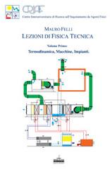 Lezioni di fisica tecnica vol.1 di Mauro Felli edito da Morlacchi