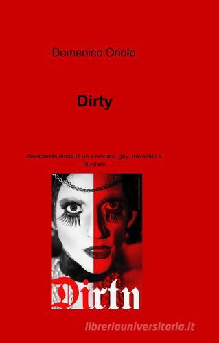 Dirty di Domenico Oriolo edito da ilmiolibro self publishing
