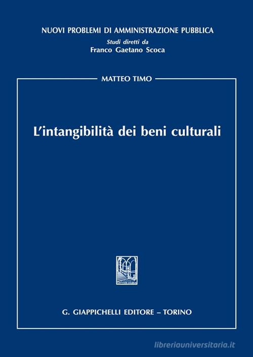 L'intangibilità dei beni culturali di Matteo Timo edito da Giappichelli