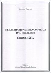 L' illustrazione malacologica dal 1800 al 1868. Bibliografia di Erminio Caprotti edito da Libreria Piani