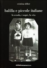 Balilla e piccole italiane (la scuola, i sogni, la vita) di Cristina Obber edito da Attiliofraccaroeditore