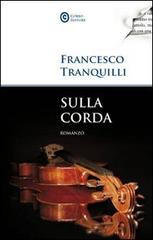 Sulla corda di Francesco Tranquilli edito da Corbo Editore
