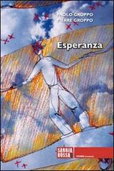 Esperanza di Paolo Groppo, Pierre Groppo edito da Sabbiarossa