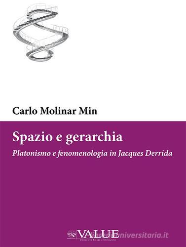 Spazio e gerarchia. Platonismo e fenomenologia in Jacques Derrida di Carlo Molinar Min edito da Ananke Lab