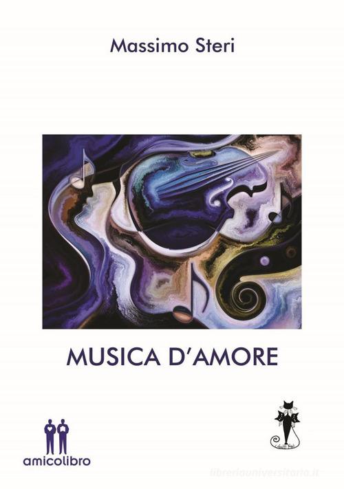 Musica d'amore di Massimo Steri edito da AmicoLibro