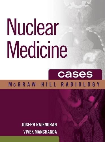 Nuclear medicine cases. Con CD-ROM di Joseph Rajendran, Vivek Manchanda edito da McGraw-Hill Education