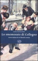 Lo smemorato di Collegno. Storia italiana di un'identità contesa di Lisa Roscioni edito da Einaudi