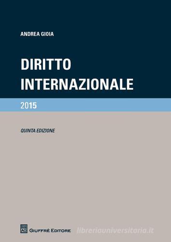Manuale di diritto internazionale di Andrea Gioia edito da Giuffrè