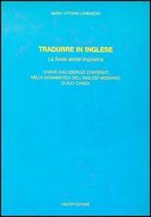 Tradurre in inglese. La sesta abilità linguistica. Con due cassette di M. Vittoria Lorenzoni edito da Liguori