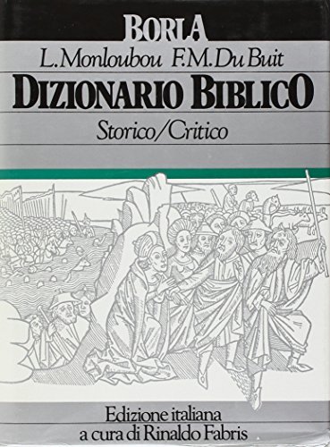 Dizionario biblico storico-critico di Louis Monloubou, F. M. Du Buit edito da Borla