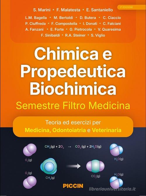 Chimica e propedeutica biochimica. Semestre filtro medicina di F. Malatesta, E. Santaniello, L. M. Bagella edito da Piccin-Nuova Libraria