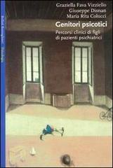 Genitori psicotici di Graziella Fava Vizziello, Giuseppe Disnan, M. Rita Colucci edito da Bollati Boringhieri