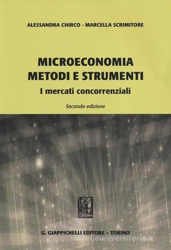 Microeconomia metodi e strumenti. I mercati concorrenziali di Alessandra Chirco, Marcella Scrimitore edito da Giappichelli