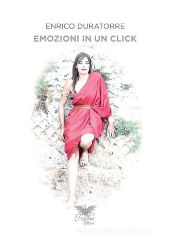 Emozioni in un click. Alla ricerca dello scatto perfetto di Enrico Duratorre edito da StreetLib