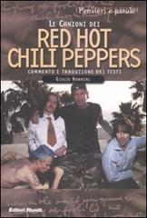 Le canzoni dei Red Hot Chili Peppers di Giulio Nannini edito da Editori Riuniti