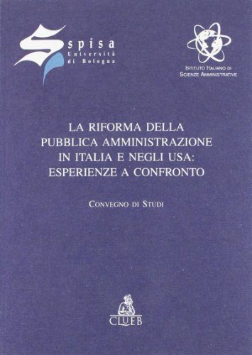 La riforma della pubblica amministrazione in Italia e negli Usa: esperienze a confronto edito da CLUEB