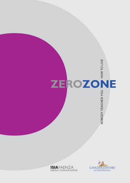 Zerozone. Nobody teaches you how to live edito da Gangemi Editore