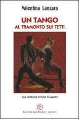 Un tango al tramonto sui tetti di Valentina Lanzara edito da L'Autore Libri Firenze