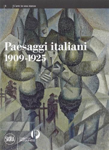 Paesaggi italiani 1909-1925. Ediz. illustrata di Antonello Negri edito da Skira