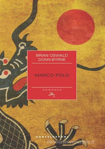 Marco Polo di Brian O. Donn Byrne edito da Castelvecchi