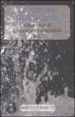 La natura dell'acqua. Almanacco di letteratura rinnovabile 2011 edito da Marcos y Marcos