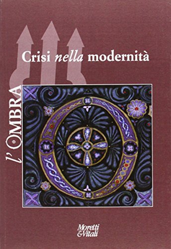 Crisi nella modernità edito da Moretti & Vitali