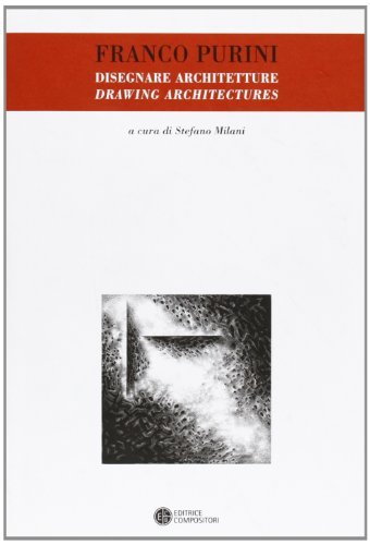 Disegnare architetture. Ediz. italiana e inglese di Franco Purini edito da Compositori