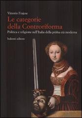 Le categorie della Controriforma. Politica e religione nell'Italia della prima età moderna edito da Bulzoni