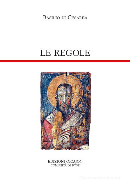 Le regole. Regole lunghe, regole brevi. Ediz. ampliata di Basilio di Cesarea edito da Qiqajon