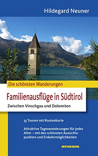 Die schönsten Wanderungen Familienausflüge in Südtirol di Hildegard Neuner edito da Athesia