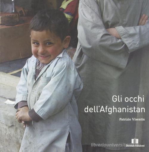 Gli occhi dell'Afghanistan di Patrizio Visentin edito da Demian Edizioni