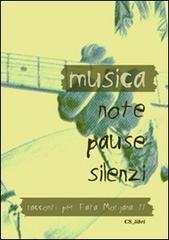 Musica, note, pause, silenzi. Racconti per Fata Morgana 11 edito da CS_libri