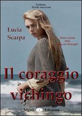 Il coraggio vichingo di Lucia Scarpa edito da Sogno Edizioni