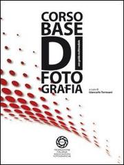 Corso base di fotografia. Con CD-ROM di Giancarlo Torresani, Enrico Maddalena edito da FIAF