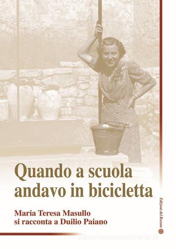 Quando a scuola andavo in bicicletta di Duilio Paiano edito da Edizioni del Rosone