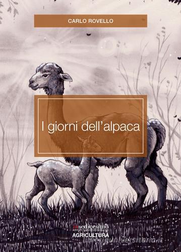 I giorni dell'alpaca di Carlo Rovello edito da Insedicesimo