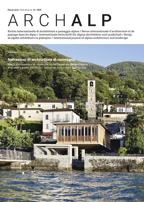 ArchAlp. Rivista internazionale di architettura e paesaggio alpino. Ediz. italiana e inglese (2025) vol. 14 edito da Bologna University Press