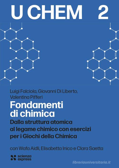 Fondamenti di chimica di Giovanni Di Liberto, Luigi Falciola, Valentina Pifferi edito da Scienza Express