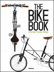 The bike book. Lifestyle, passion, design. Ediz. inglese, tedesca e francese edito da TeNeues