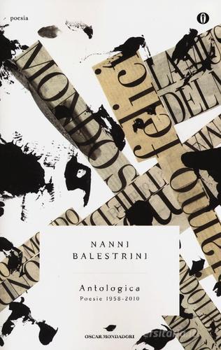 Antologica. Poesie 1958-2010 di Nanni Balestrini edito da Mondadori