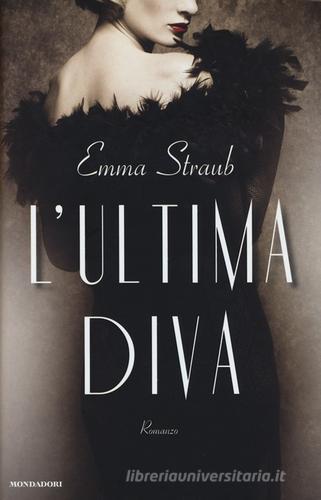 L' ultima diva di Emma Straub edito da Mondadori