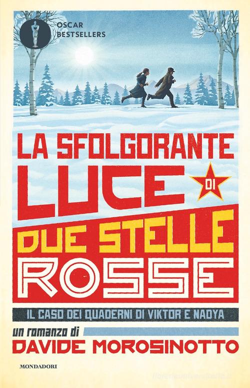 La sfolgorante luce di due stelle rosse. Il caso dei quaderni di Viktor e Nadya di Davide Morosinotto edito da Mondadori