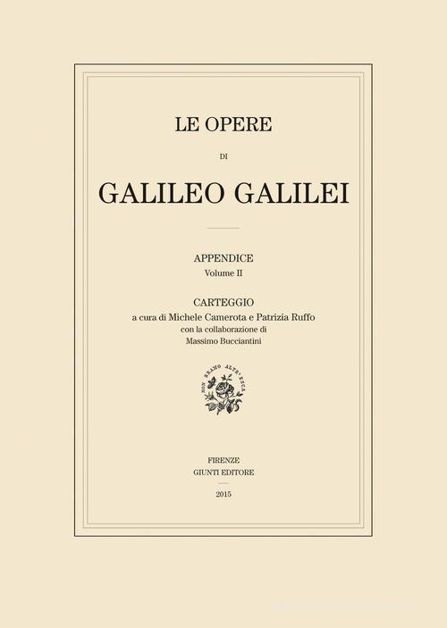 Le opere di Galileo Galilei. Appendice vol.2 di Galileo Galilei edito da Giunti Editore