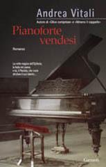 Pianoforte vendesi di Andrea Vitali edito da Garzanti