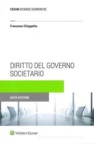 Diritto del governo societario. La corporate governance delle società quotate di Francesco Chiappetta edito da CEDAM