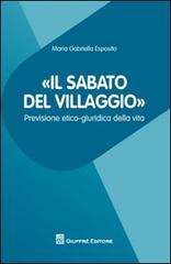 «Il sabato del villaggio». Previsione etico-giuridica della vita di M. Gabriella Esposito edito da Giuffrè
