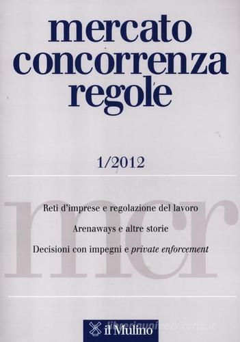 Mercato concorrenza regole (2012) vol.1 edito da Il Mulino