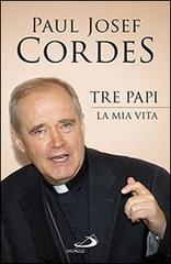 Tre papi. La mia vita di Paul Josef Cordes edito da San Paolo Edizioni