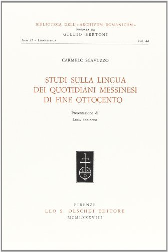 Studi sulla lingua dei quotidiani messinesi di fine Ottocento di Carmelo Scavuzzo edito da Olschki