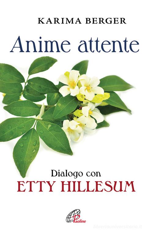 Anime attente. Dialogo con Etty Hillesum di Karima Berger edito da Paoline Editoriale Libri